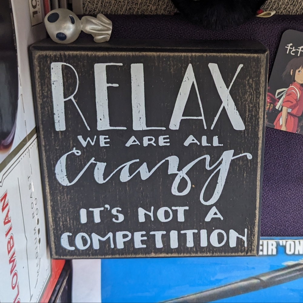 Relax We Are All Crazy. It's Not a Competition - novelty decor Sign. Black chalk